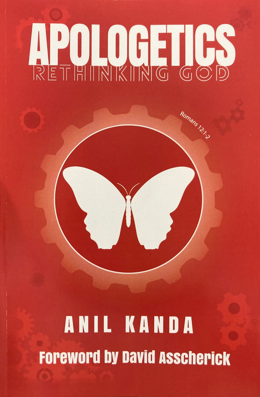 Apologetics: Rethinking God By Anil Kanda