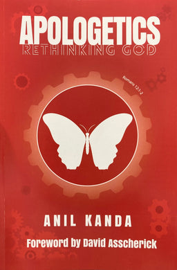 Apologetics:  Rethinking God by Anil Kanda