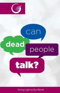 CAN DEAD PEOPLE TALK?  - GLOW Tract
