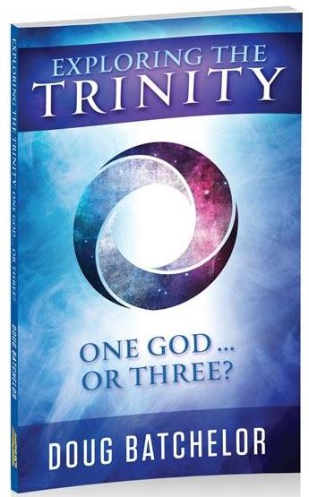 Exploring The Trinity One God, Or Three? (By Doug Batchelor)