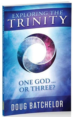 Exploring the Trinity One God, or Three? (by Doug Batchelor)