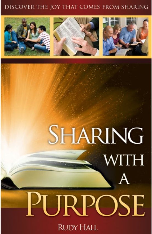 Sharing With A Purpose - (By Rudy Hall, Remnant Publications)
