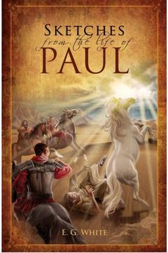 SKETCHES FROM THE LIFE of PAUL - SOFT COVER - (By Ellen G. White) Publisher Remnant Publications