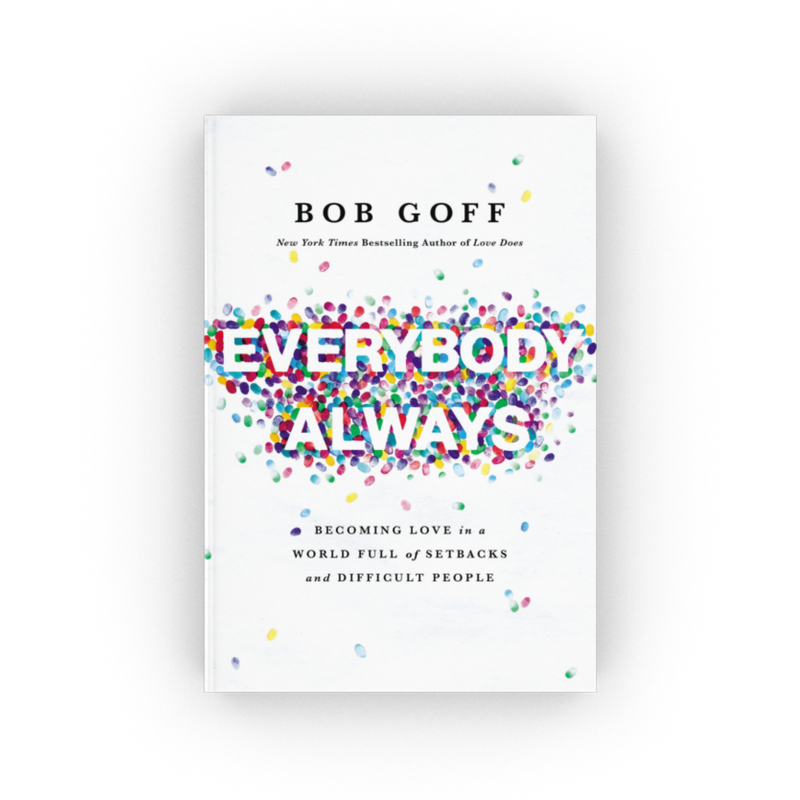 Everybody Always: Becoming Love in a World Full of Setbacks and Difficult People, Paperback, Bob Goff