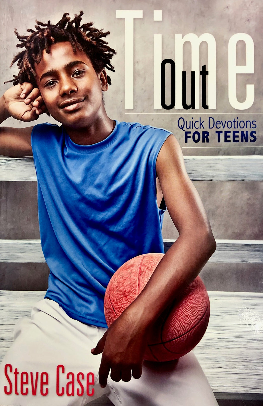Time Out : Quick Devotions for Teens by Steve Case