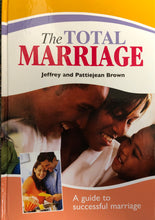Load image into Gallery viewer, Total Marriage: A Guide to Successful Marriage (By Jeffrey and Pattiejean Brown)