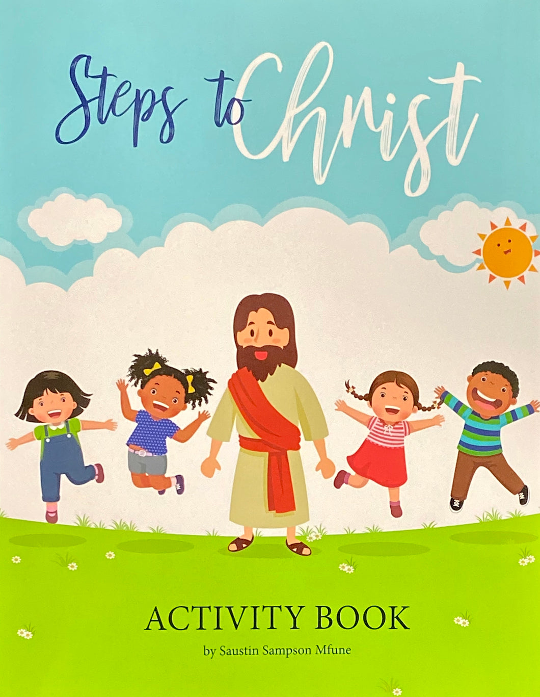 Steps to Christ ACTIVITY BOOK, (By Sausstin Sampson Mfune)
