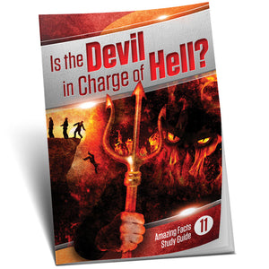 AF Bible Study Guide #11 IS THE DEVIL IN CHARGE OF HELL?