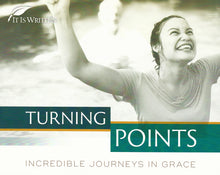 Load image into Gallery viewer, Turning Points:  Incredible Journeys in Grace