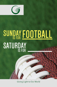 SUNDAY IS FOR FOOTBALL SATURDAY IS FOR _______ - GLOW Tract