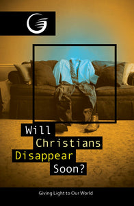 WILL CHRISTIANS DISAPPEAR SOON? - GLOW Tract