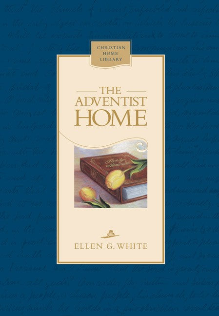 The Adventist Home - Hard Cover - (By Ellen G. White) Chl