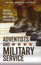Adventists And Military Service: Biblical, Historical, And Ethical Perspectives