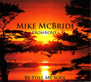 Be Still My Soul CD - (By Mike McBride)