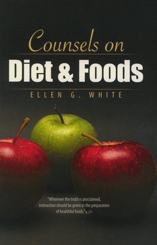 COUNSELS ON DIET AND FOODS - SOFT COVER - (By Ellen G. White)