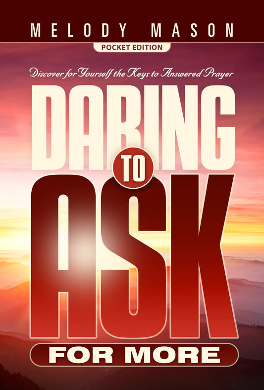 Daring To Ask For More Sharing Edition - (By Melody Mason) Pocket Edition