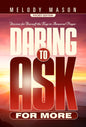 Daring To Ask For More Sharing Edition - (By Melody Mason) Pocket Edition