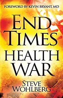 End Time Health War by Steve Wohlberg