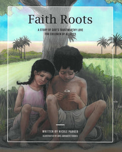Faith Roots - (By Nicole Parker)