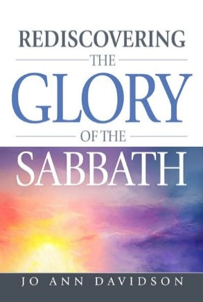 Rediscovering the Glory of the Sabbath