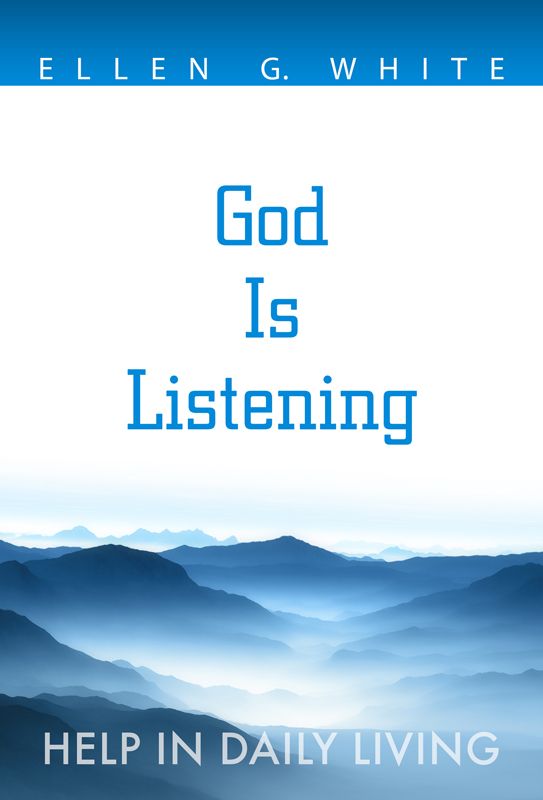 God is Listening: Help in Daily Living by Ellen White