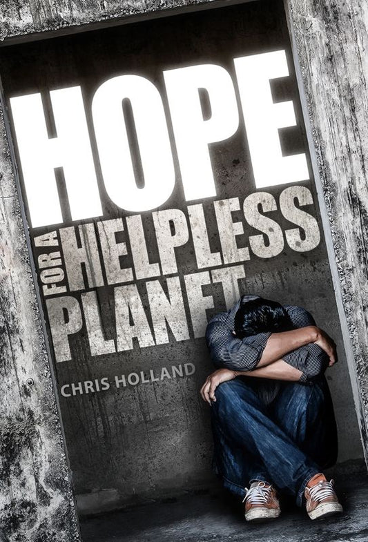 Hope For A Hopeless Planet By Chris Holland