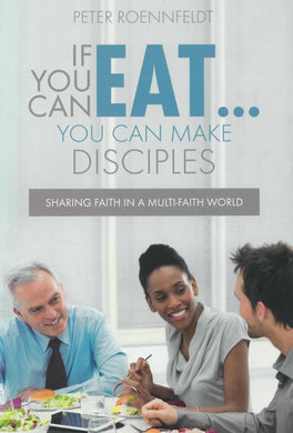IF YOU CAN EAT... YOU CAN MAKE DISCIPLES - (By Peter Roennfeldt)