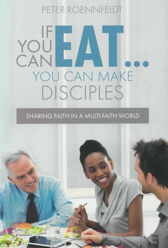 IF YOU CAN EAT... YOU CAN MAKE DISCIPLES - (By Peter Roennfeldt)