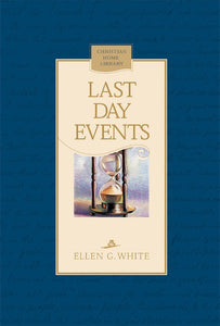 LAST DAY EVENTS - HARD COVER - (By Ellen G. White)
