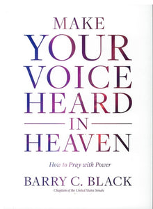 Make Your Voice Heard in Heaven (By Barry C. Black)