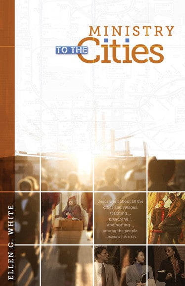 MINISTRY TO THE CITIES - SOFT COVER - (By Ellen G. White)