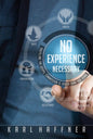 No Experience Necessary - (By Karl Haffner)
