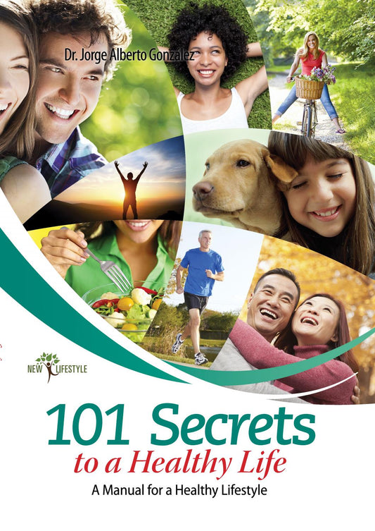 101 Secrets To A Healthy Life By Dr. Jorge Alberto Gonzalez
