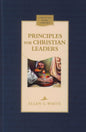 Principles For Christian Leaders - Hard Cover - (By Ellen G. White)
