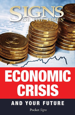 Economic Crisis and Your Future, Pack of 100 (Signs of the Times Tracts)