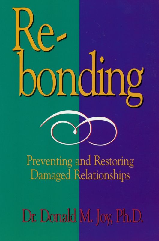 Re-Bonding: Preventing And Restoring Damaged Relationships
