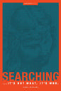 Searching - It'S Not What, It'S Who