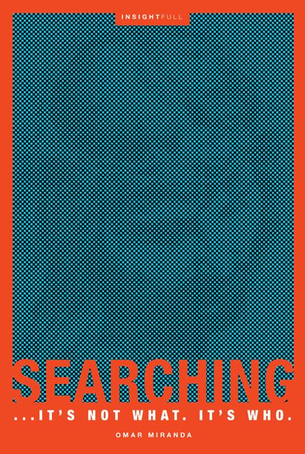 Searching - It's not what, it's Who