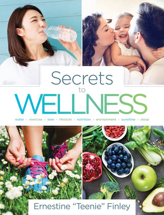 Secrets To Wellness - (By Ernestine Teenie Finley)