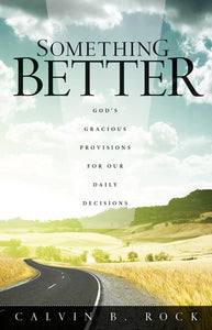 Something Better (2015 Adult Devotional) By Calvin B. Rock