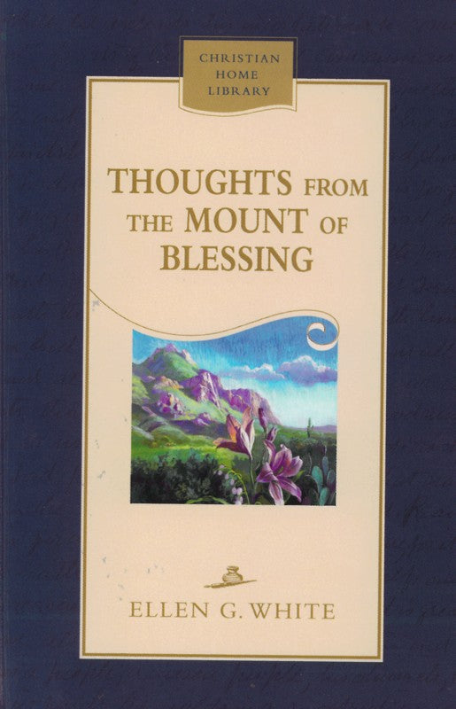 THOUGHTS FROM THE MOUNT OF BLESSINGS - HARD COVER - (By Ellen G. White)