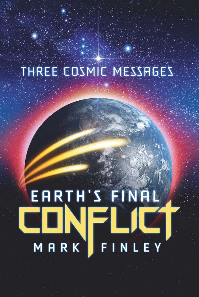 Three Cosmic Messages - Earth'S Final Conflict