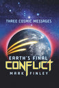 Three Cosmic Messages - Earth'S Final Conflict
