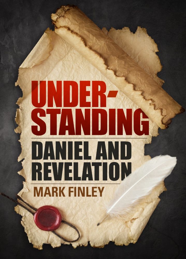 Understanding Daniel and Revelation (by Mark Finley)