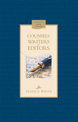 COUNSELS TO WRITERS AND EDITORS - HARD COVER - (By Ellen G. White)